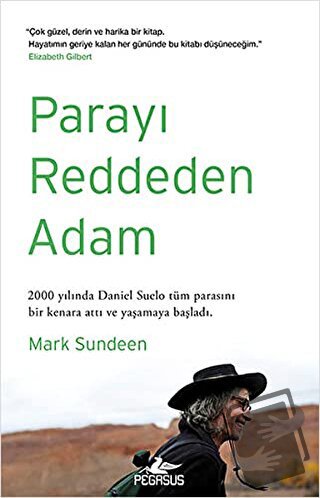 Parayı Reddeden Adam - Mark Sundeen - Pegasus Yayınları - Fiyatı - Yor