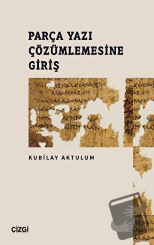 Parça Yazı Çözümlemesine Giriş - Kubilay Aktulum - Çizgi Kitabevi Yayı