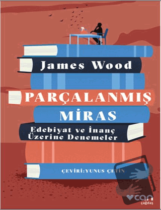 Parçalanmış Miras - James Wood - Can Yayınları - Fiyatı - Yorumları - 