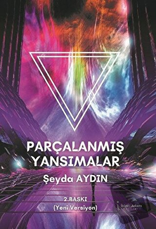 Parçalanmış Yansımalar - Şeyda Aydın - İkinci Adam Yayınları - Fiyatı 