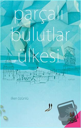 Parçalı Bulutlar Ülkesi - İlker Özünlü - h2o Kitap - Fiyatı - Yorumlar