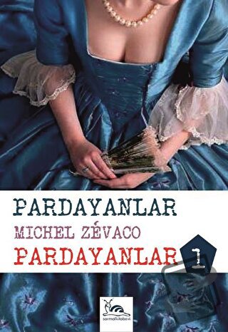 Pardayanlar - 1 - Michel Zevaco - Sarmal Kitabevi - Fiyatı - Yorumları