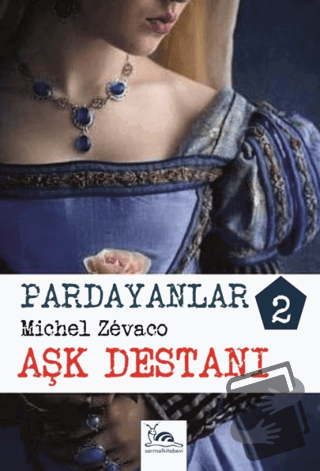 Pardayanlar 2 - Aşk Destanı - Michel Zevaco - Sarmal Kitabevi - Fiyatı