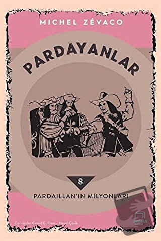 Pardayanlar 8 - Pardaillan’ın Milyonları - Michel Zevaco - Dedalus Kit