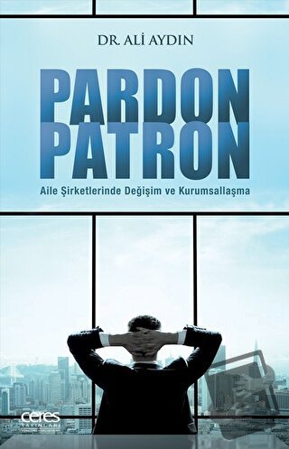 Pardon Patron - Ali Aydın - Ceres Yayınları - Fiyatı - Yorumları - Sat