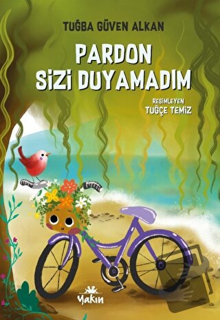 Pardon Sizi Duyamadım - Tuğba Güven Alkan - Yakın Kitabevi - Fiyatı - 