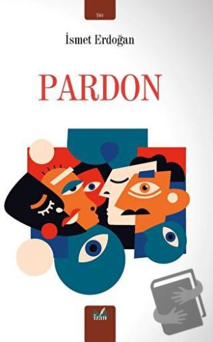 Pardon - İsmet Erdoğan - İzan Yayıncılık - Fiyatı - Yorumları - Satın 