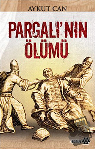 Pargalı’nın Ölümü - Aykut Can - Yeditepe Yayınevi - Fiyatı - Yorumları