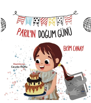 Parıl’ın Doğum Günü - Ekim Canay - Luna Çocuk Yayınları - Fiyatı - Yor