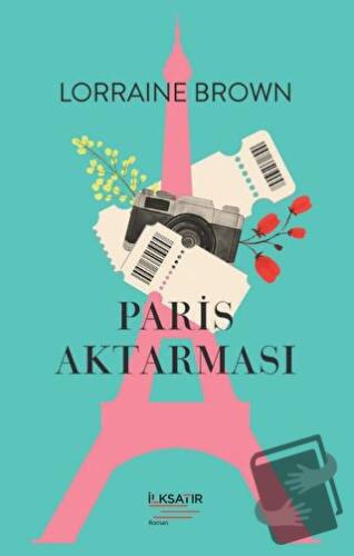 Paris Aktarması - Lorraine Brown - İlksatır Yayınevi - Fiyatı - Yoruml