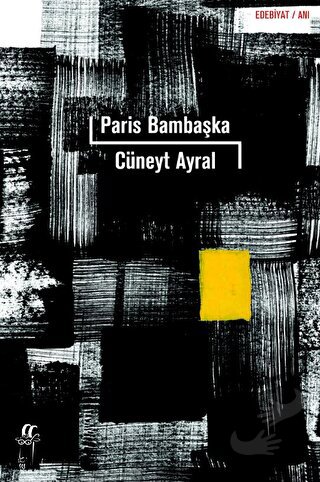 Paris Bambaşka - Cüneyt Ayral - Oğlak Yayıncılık - Fiyatı - Yorumları 