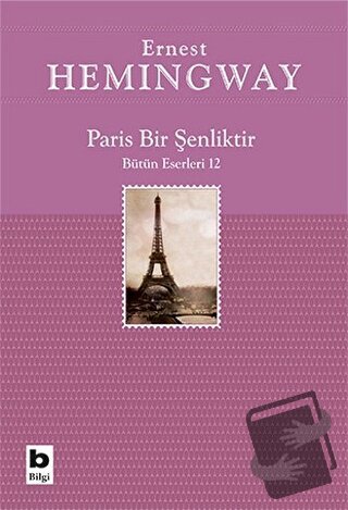 Paris Bir Şenliktir - Ernest Hemingway - Bilgi Yayınevi - Fiyatı - Yor