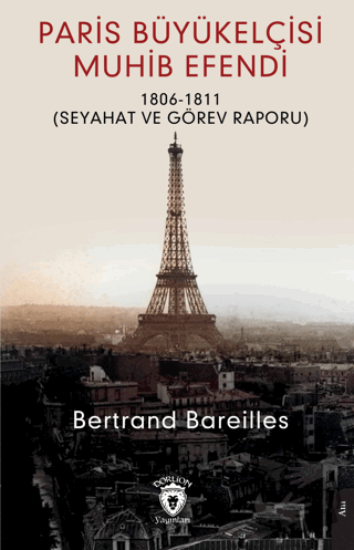 Paris Büyükelçisi Muhib Efendi - Bertrand Bareilles - Dorlion Yayınlar