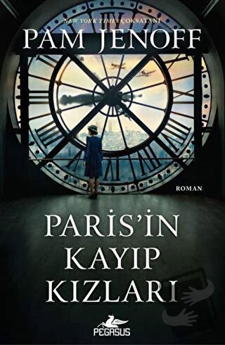 Paris’in Kayıp Kızları - Pam Jenoff - Pegasus Yayınları - Fiyatı - Yor