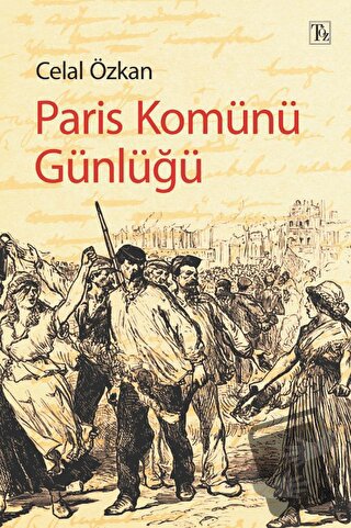 Paris Kömünü Günlüğü - Celal Özkan - Töz Yayınları - Fiyatı - Yorumlar