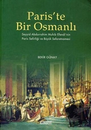 Paris’te Bir Osmanlı - Bekir Günay - Kitabevi Yayınları - Fiyatı - Yor