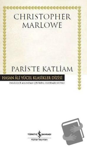 Paris'te Katliam - Christopher Marlowe - İş Bankası Kültür Yayınları -