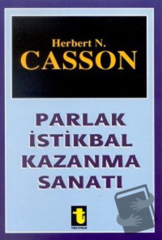 Parlak İstikbal Kazanma Sanatı, Herbert N. Casson, Toker Yayınları, Fi