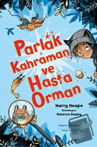 Parlak Kahraman ve Hasta Orman - Harry Heape - İş Bankası Kültür Yayın