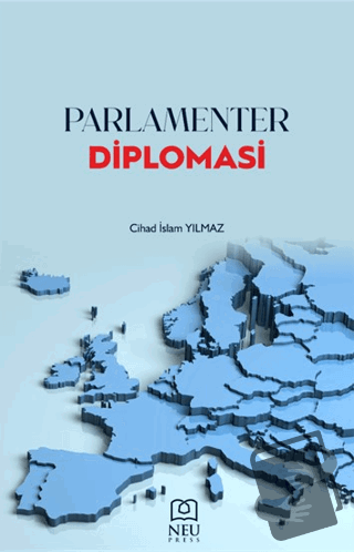 Parlamenter Diplomasi - Cihad İslam Yılmaz - Necmettin Erbakan Ünivers