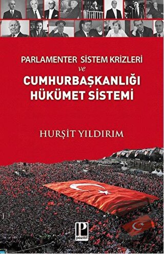 Parlamenter Sistem Krizleri ve Cumhurbaşkanlığı Hükümet Sistemi - Hurş