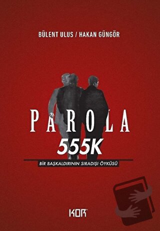 Parola 555K - Bülent Ulus - Kor Kitap - Fiyatı - Yorumları - Satın Al