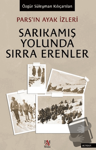 Pars’ın Ayak İzleri Sarıkamış Yolunda Sırra Erenler - Özgür Süleyman K