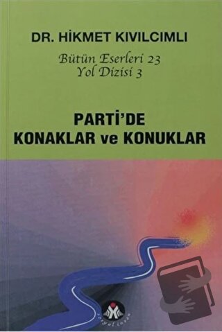 Parti’de Konaklar ve Konuklar - Yol Dizisi 3 - Hikmet Kıvılcımlı - Sos