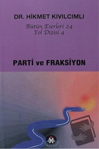 Parti ve Fraksiyon - Yol Dizisi 4 - Hikmet Kıvılcımlı - Sosyal İnsan Y