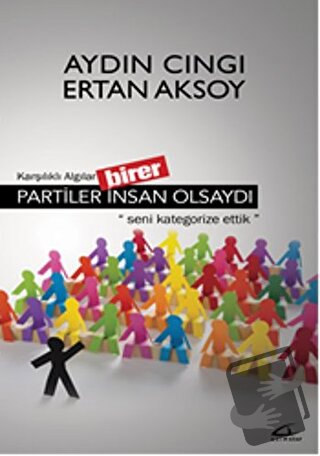 Partiler Birer İnsan Olsaydı - Aydın Cıngı - Asi Kitap - Fiyatı - Yoru