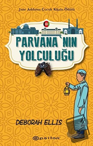 Parvana’nın Yolculuğu - Deborah Ellis - Epsilon Yayınevi - Fiyatı - Yo