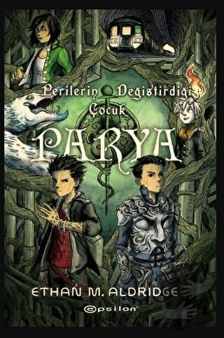 Parya: Perilerin Değiştirdiği Çocuk - Ethan M. Aldridge - Epsilon Yayı