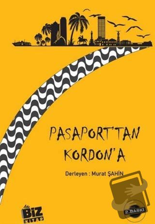 Pasaport'tan Kordon'a - Murat Şahin - Biz Kitap - Fiyatı - Yorumları -