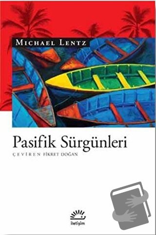 Pasifik Sürgünleri - Michael Lentz - İletişim Yayınevi - Fiyatı - Yoru