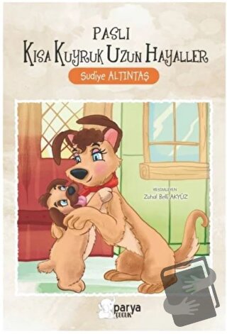 Paslı Kısa Kuyruk Uzun Hayaller - Sudiye Altıntaş - Parya Kitap - Fiya