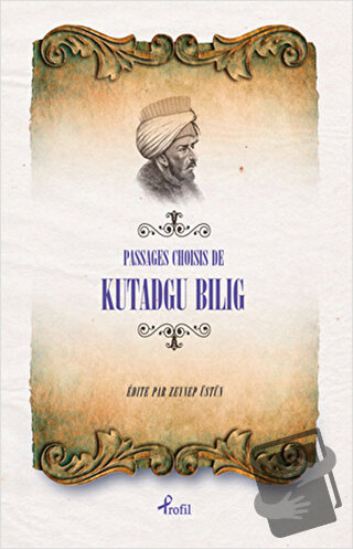 Passages Choisis de Kutadgu Bilig - Yusuf Has Hacib - Profil Kitap - F