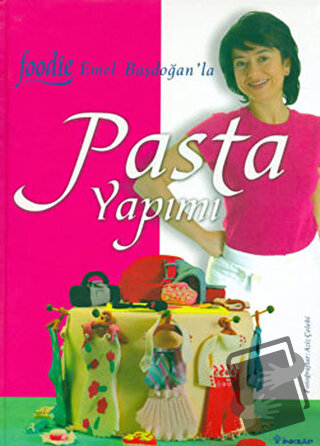 Pasta Yapımı Foodie Emel Başdoğan - Emel Başdoğan - İnkılap Kitabevi -