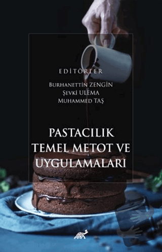 Pastacılık Temel Metot ve Uygulamaları - Kolektif - Paradigma Akademi 