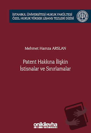 Patent Hakkına İlişkin İstisnalar ve Sınırlamalar İstanbul Üniversites