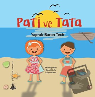 Pati ve Tata - Yaprak Baran Tecir - Yitik Ülke Yayınları - Fiyatı - Yo