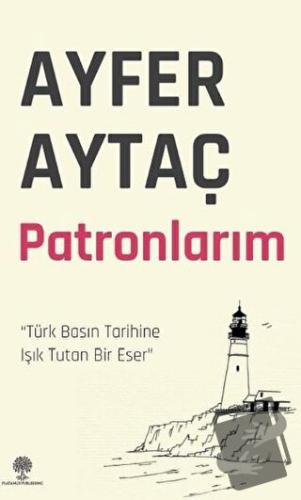 Patronlarım - Ayfer Aytaç - Platanus Publishing - Fiyatı - Yorumları -