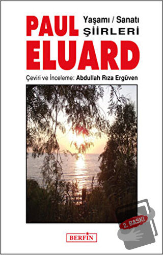 Paul Eluard Yaşamı Sanatı Şiirleri - Abdullah Rıza Ergüven - Berfin Ya