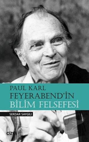 Paul Karl Feyerabend'in Bilim Felsefesi - Serdar Saygılı - Çizgi Kitab