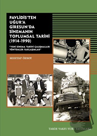 Pavlidis'ten Uğur'a Giresun'da Sinemanın Toplumsal Tarihi (1914-1990) 