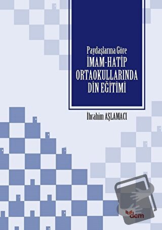 Paydaşlarına Göre İmam Hatip Ortaokullarında Din Eğitimi - İbrahim Aşl