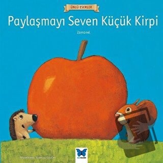 Paylaşmayı Seven Küçük Kirpi - Zamanel - Mavi Kelebek Yayınları - Fiya