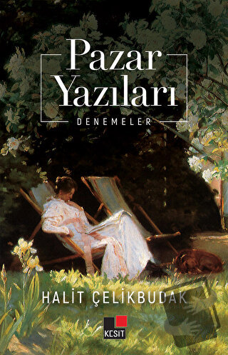 Pazar Yazıları - Halit Çelikbudak - Kesit Yayınları - Fiyatı - Yorumla