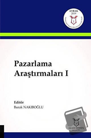 Pazarlama Araştırmaları 1 - Burak Nakıboğlu - Akademisyen Kitabevi - F