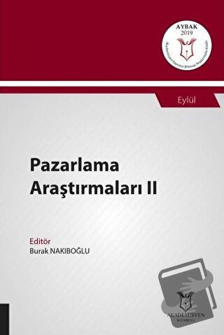 Pazarlama Araştırmaları II (AYBAK 2019 Eylül) - Burak Nakıboğlu - Akad