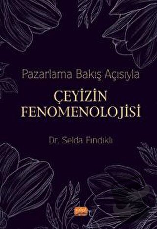 Pazarlama Bakış Açısıyla Çeyizin Fenomenolojisi - Selda Fındıklı - Nob